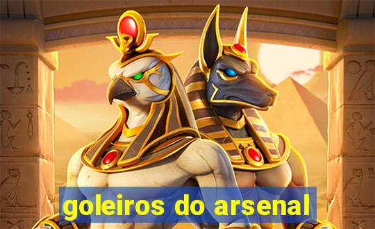 goleiros do arsenal